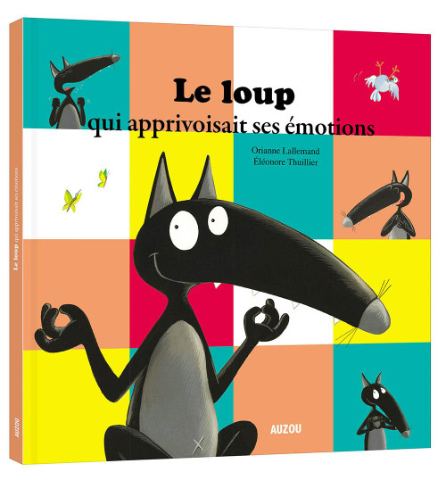 French children's book  Le loup qui apprivosait ses emotions