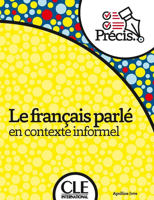 Precis: Le français parlé en contexte informel