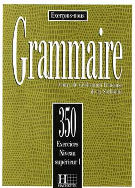 Grammaire 350 Exercices Niveau superieur I