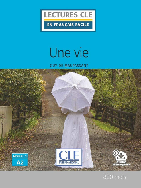 French easy readsers Une vie -  Guy de Maupassant with downloadable audio