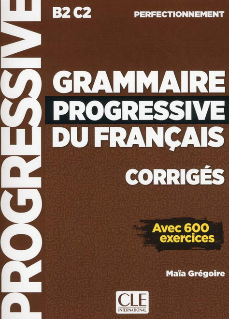 French textbook Grammaire progressive du francais - Perfectionnement - CORRIGES