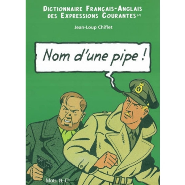 French dictionnary book Nom d'une pipe! Name of a pipe!