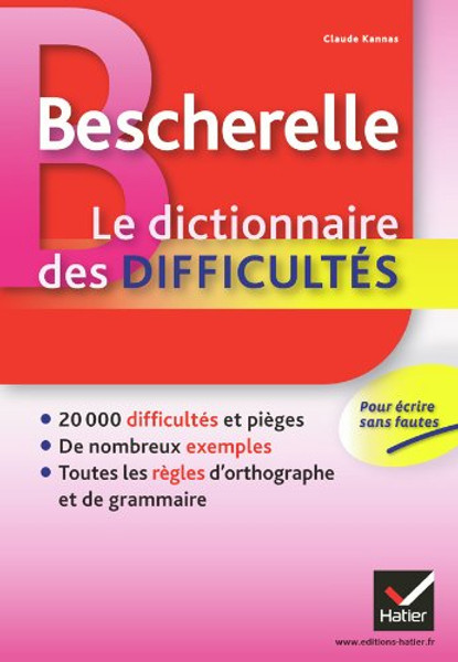 Bescherelle: Le dictionnaire des difficultes