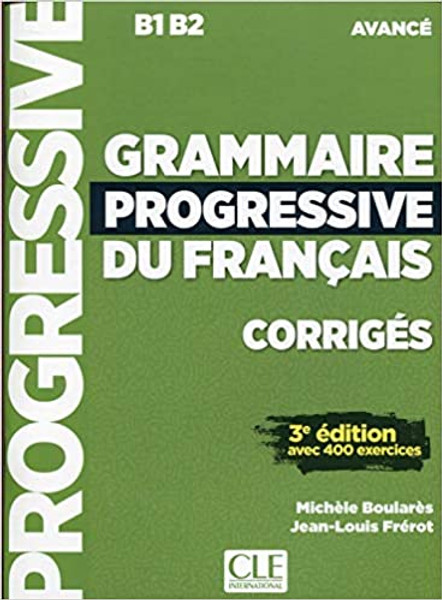 French textbook Grammaire progressive du francais Avance CORRIGE