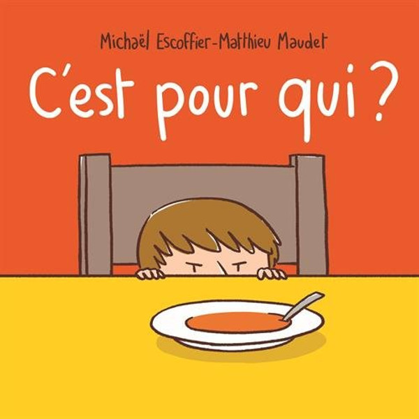C'est pour qui? : Cardboard - 36 pages - 7.5 x 0.5 x 7.4 inches
Author: Michael Escoffier and Mathieu Mudet
Published by: Ecole Des Loisirs 
ISBN-13: 9782211236461
Section: French children's book 1 To 4 Years
