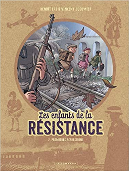 French comic book Les enfants de la resistance Tome 2:  Premieres repressions