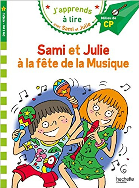 Sami et Julie: A la fete de la musique (CP - Niveau 2)