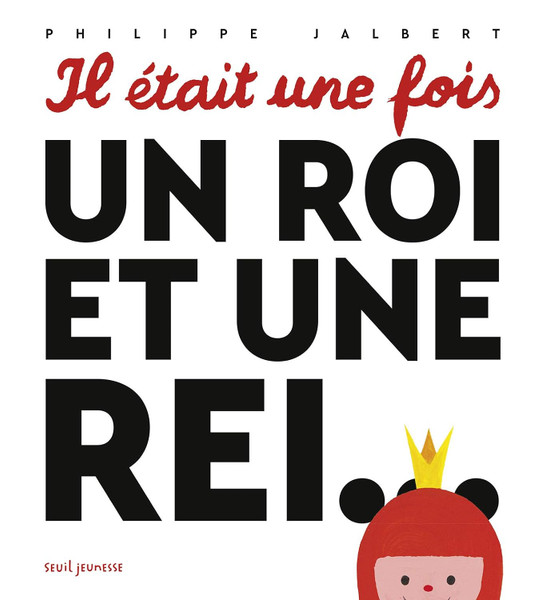 French children's book Il était une fois, un roi et une rei...