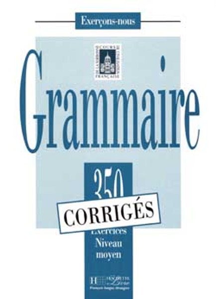 French textbook Grammaire 350 Exercices Niveau moyen Corriges