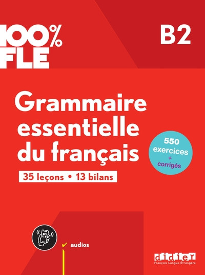 100% FLE Grammaire essentielle francais - B2 - Livre + DidierFleApp