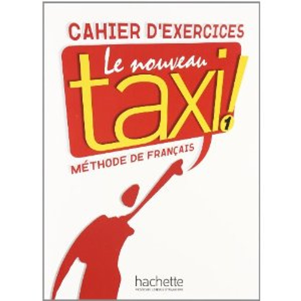 French textbook Le nouveau TAXI ! Niveau 1  Cahier d'exercices (A1)