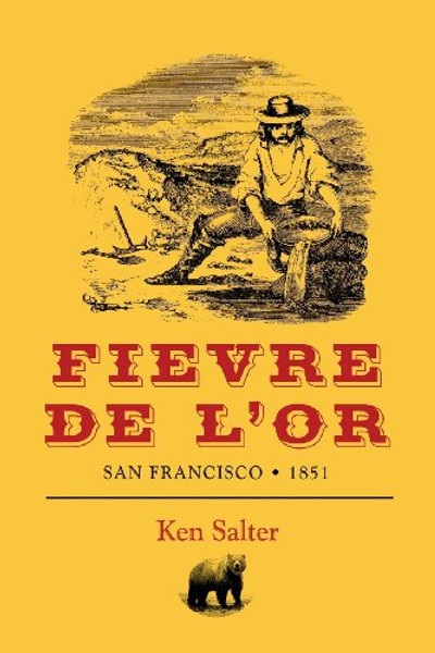 Fievre de l'or - San Francisco 1851 (French edition)