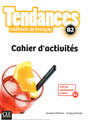 French textbook Tendances Methode de Francais B2 Cahier d'activites (workbook)