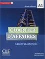 Quartier d'affaires Francais professionnel et des affaires Cahier activités - Niveau debutant A1