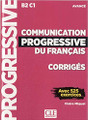 French textbook Communication progressive du francais  CORRIGES -  Avance avec 525 exercices  B2 - C1