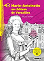 French easy reader Marie Antoinette  au chateau de Versailles - Livre + downloadable audio (Mondes en VF)