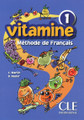 Vitamine 1. Methode de francais Eleve 