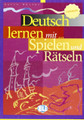 Deutsch lernen mit...Spielen und Ratseln - Mittelstufe