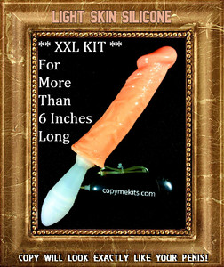 PATENTED..... COPYRIGHTED..... TRADEMARKED......
No other Penis Casting Kit Imitator can make this claim.
Copy Me! Kits are - #1 in Quality, #1 in Value, #1 in Feel & Durability. PATENTED..... COPYRIGHTED..... TRADEMARKED......
No other Penis Casting Kit Imitator can make this claim.
Copy Me! Kits are - #1 in Quality, #1 in Value, #1 in Feel & Durability.