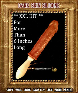 PATENTED..... COPYRIGHTED..... TRADEMARKED......
No other Penis Casting Kit Imitator can make this claim.
Copy Me! Kits are - #1 in Quality, #1 in Value, #1 in Feel & Durability. PATENTED..... COPYRIGHTED..... TRADEMARKED......
No other Penis Casting Kit Imitator can make this claim.
Copy Me! Kits are - #1 in Quality, #1 in Value, #1 in Feel & Durability.