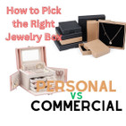 Personal vs. Commercial: How to Select the Perfect Jewelry Box