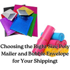 Choosing the Right Size Poly Mailer and Bubble Envelope for Your Shipping