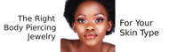 How to Choose the Right Body Piercing Jewelry for Your Skin Type?
