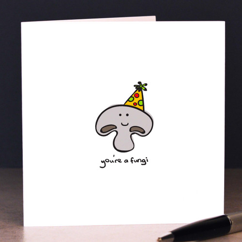 Buy You're a fungi Card From The Crafty Giraffe, the home of unique and affordable gifts for loved ones...