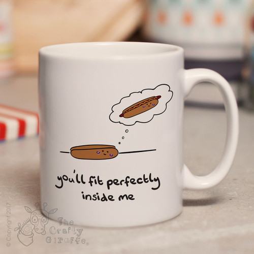 You'll fit perfectly inside me mug