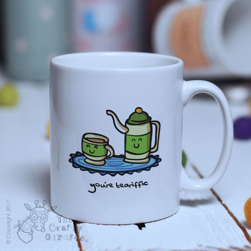 You're teariffic mug You're teariffic mug