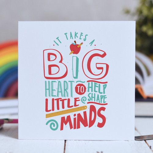 Buy It takes a big heart to help shape little minds Card From The Crafty Giraffe, the home of unique and affordable gifts for loved ones...