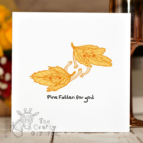 Pine fallen for you! Card