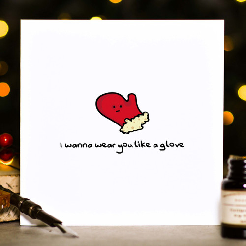 Buy I wanna wear you like a glove Christmas Card From The Crafty Giraffe, the home of unique and affordable gifts for loved ones...