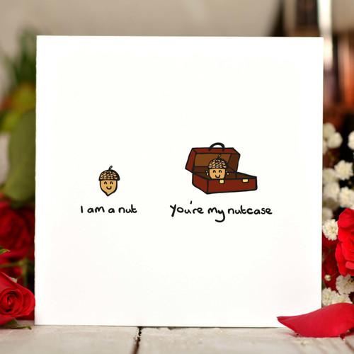 I'm a nut - You're my nutcase Card