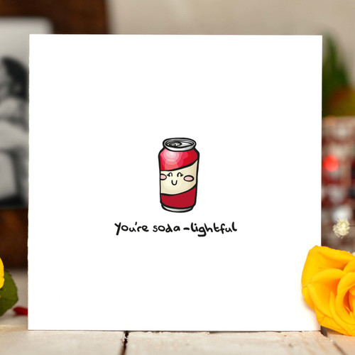 You're soda-lightful Card