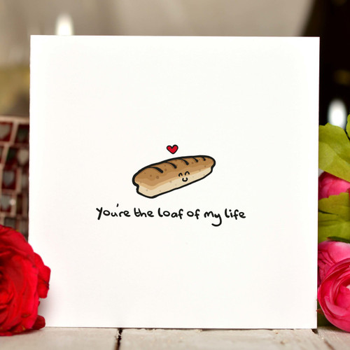 You're the loaf of my life Card - The Crafty Giraffe