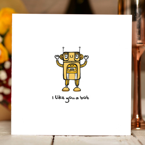 I like you a bot Card