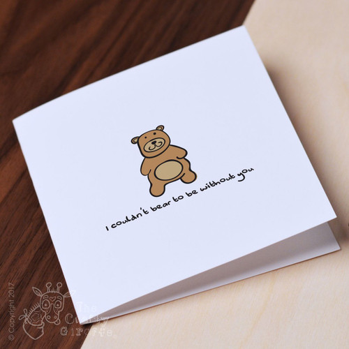 I couldn't bear to be without you Mother's Day Card