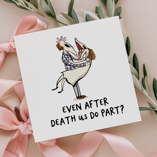 Even after death us do  part? Card