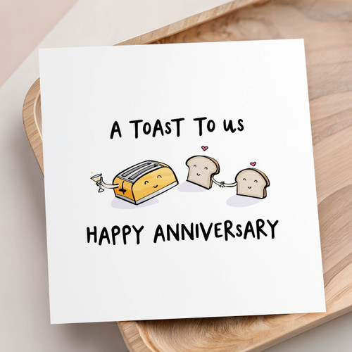 A toast to us Anniversary Card