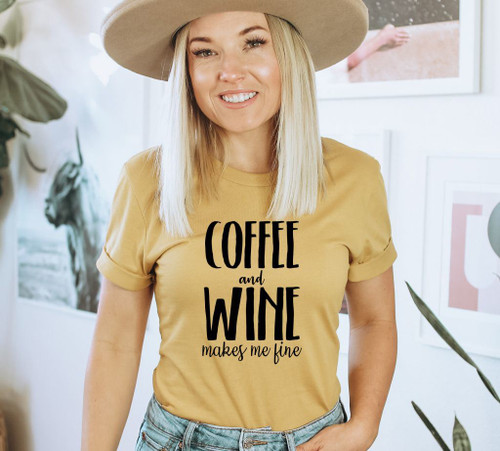 Coffee And Wine Makes Me Fine T-shirt, Coffee Shirts, Wine Shirts Wine Tasting Shirts, Coffee And Wine Gifts, Gift For Mom, Mother's Day, New Mom Gift