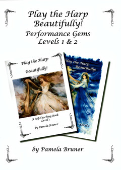 Play the Harp Beautifully!  Performance Gems by Pamela Bruner