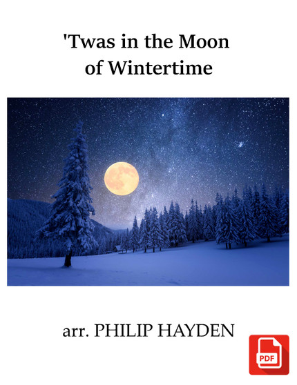 ’Twas in the Moon of Wintertime  by Philip Hayden - PDF Download
