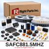 SAFC881.5MHZ in stock at Right Parts Inc.