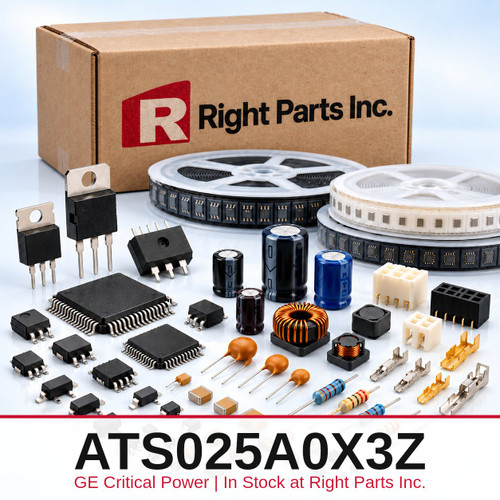 ATS025A0X3Z GE Critical Power in stock at Right Parts Inc.