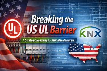 Breaking the UL Barrier: A Strategic Roadmap for KNX Manufacturer Planing to Enter the US Market