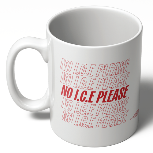 No I.C.E Please (11oz. Coffee Mug)
