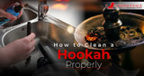 How to Clean a Hookah Properly