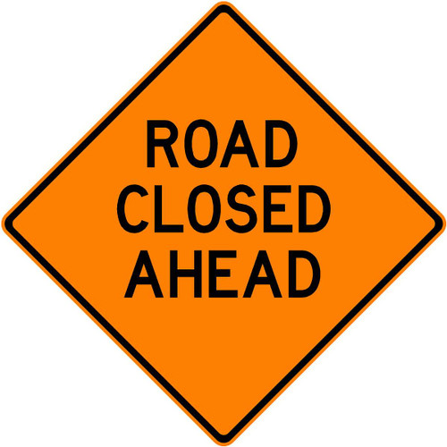 ROAD CLOSED AHEAD - 48" VINYL