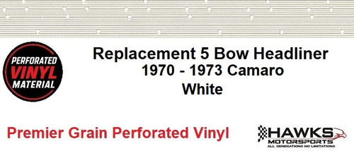 Key Features
Tailored five-bow suspended headliner
White Premier Perforated Vinyl
Acme material code PRP1181
Camaro-specific headliner pattern 70-1413
Alternate Acme catalog number 70-1413-32P
Manufactured using an original factory-pattern design
Pre-sewn listings for the five original bows